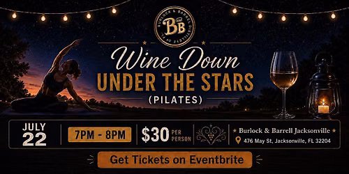 Wine Down Under the Stars: Pilates \u2014 July 22