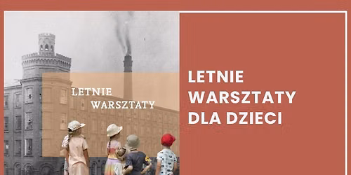 Letnie warsztaty dla dzieci w Muzuem Pa\u0142ac Herbsta