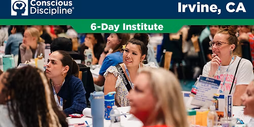 Conscious Discipline Institute in Irvine, CA