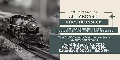 OT&W Spring Train Show!