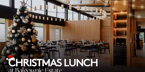 SOLD OUT: Christmas Day Lunch at Balgownie Estate