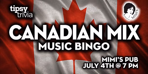 Edmonton: Mimi's Pub - Canadian Mix Music Bingo - Jul 4, 7pm