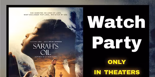 Sarah's Oil In Theater Watch Party