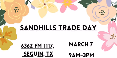 March 7th Sandhills Trade Day