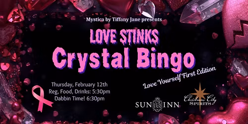 Love Stinks Crystal Bingo - @The Sun Inn - February 12th - Benefiting breast cancer programs