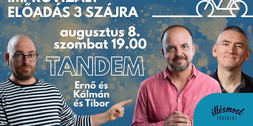 Tandem - Ern\u0151 \u00e9s K\u00e1lm\u00e1n \u00e9s Tibor