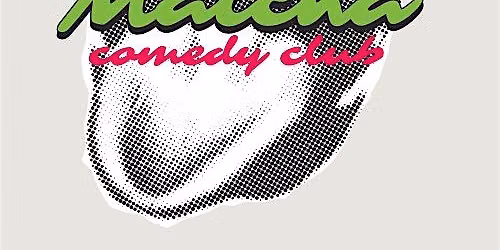 Matcha Comedy Club