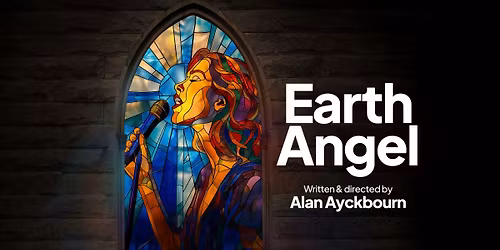 Earth Angel by Alan Ayckbourn