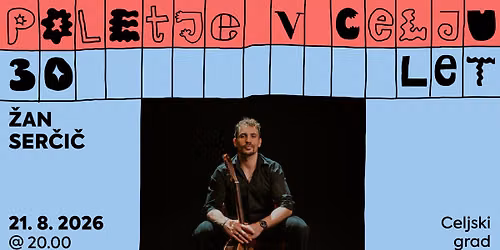 Poletje v Celju: \u017dan Ser\u010di\u010d | koncert