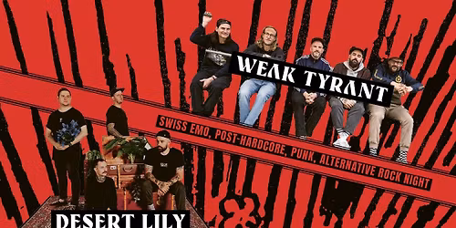 WEAK TYRANT & DESERT LILY \u2013 CAFE BAR MOKKA THUN
