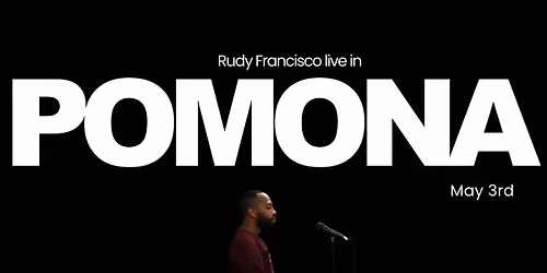 Rudy Francisco Live in Pomona