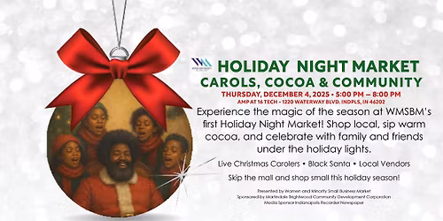 WMSBM Holiday Night Market - Carols, Cocoa & Community