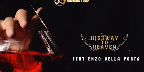 \ud83c\udf78 Highway to Heaven LIVE feat. Enzo Della Porta | Negroni Night @55 Baristr\u00f2