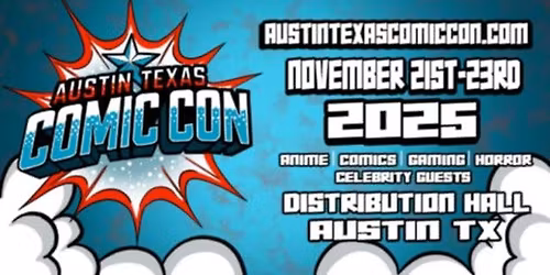 Austin Texas Comic Con Weekend