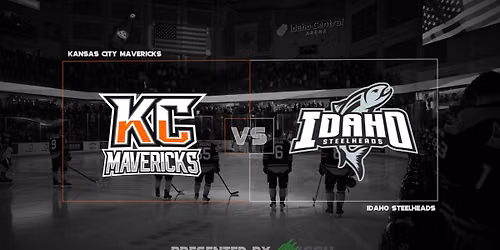 Idaho Steelheads at Kansas City Mavericks at Cable Dahmer Arena