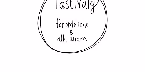 F\u00e6stivalg for ordblinde - og alle andre