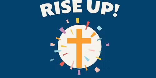 Rise Up Family Easter Event