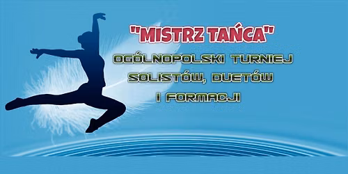 XXII Og\u00f3lnopolski Turniej Solist\u00f3w, Duet\u00f3w i Formacji "MISTRZ TA\u0143CA"