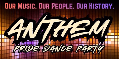 Jun. 27th ANTHEM: Pride Dance Party