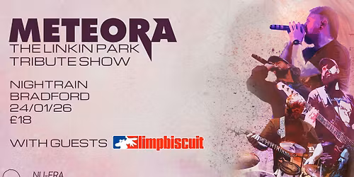 Meteora | Limp Biscuit | Nightrain Bradford