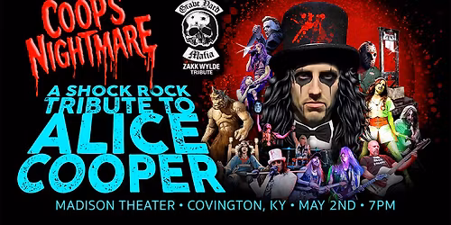 ALICE COOPER THEATRICAL TRIBUTE - MADISON THEATER - COVINGTON, KY. SAT. 5.2.26 - TIX $20