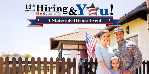 14th Annual Hiring Red, White & You! Statewide Hiring Event