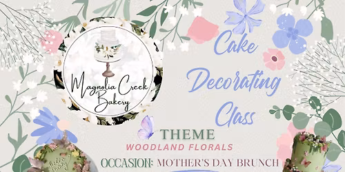 MOTHER\u2019S DAY BRUNCH CAKE DECORATING CLASS