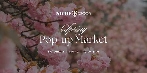 Spring Pop-Up Market @ Niche Decor