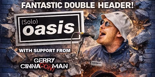Oasis and Gerry Cinnamon Double Bill Tribute Show