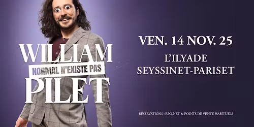 WILLIAM PELET \u2022 L'Ilyade, Seyssinet-Pariset \u2022 Vendredi 14 novembre 2025