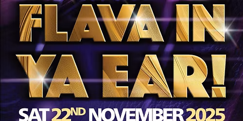 Flava In Ya Ear November 22nd.