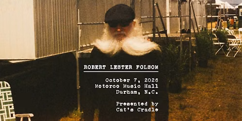 Cat's Cradle presents ROBERT LESTER FOLSOM at Motorco