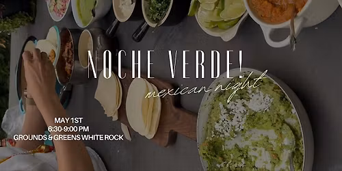 Noche Verde: A Vegan Mexican Night!