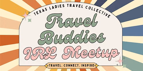 Travel Buddies IRL \u2013 DFW Ladies Meetup