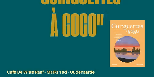 Reisboekvoorstelling "Guinguettes \u00e0 gogo" | Sybil Van Torre