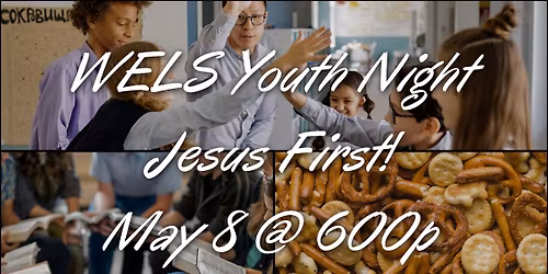 WELS Youth Night | Jesus First! 