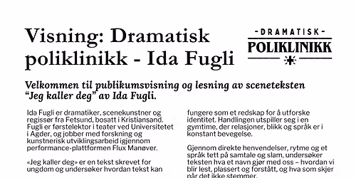 Visning: Dramatisk Poliklinikk - Ida Fugli \/ Jeg kaller deg