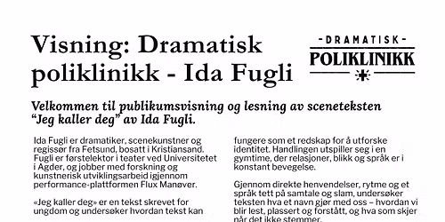 Visning: Dramatisk Poliklinikk - Ida Fugli \/ Jeg kaller deg
