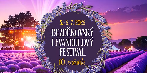 Bezd\u011bkovsk\u00fd Levandulov\u00fd festival 2026 - 10. ro\u010dn\u00edk