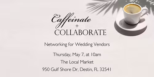 Caffeinate & Collaborate: Networking for Wedding Vendors