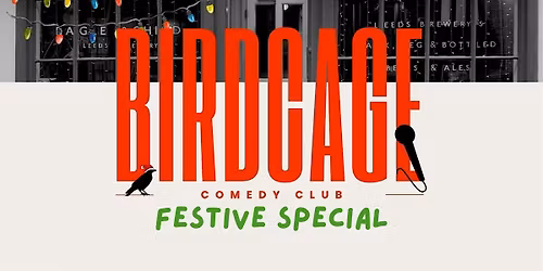 FESTIVE SPECIAL Free Comedy Night by Birdcage Comedy Club