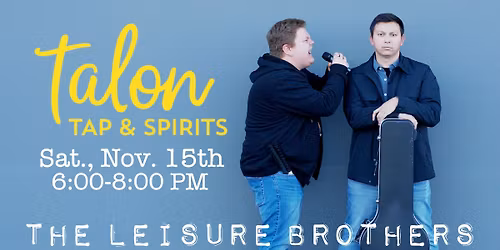 The Leisure Brothers LIVE at Talon Tap & Spirits!