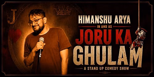 Joru Ka Ghulam By Himanshu Arya - Standup Comedy