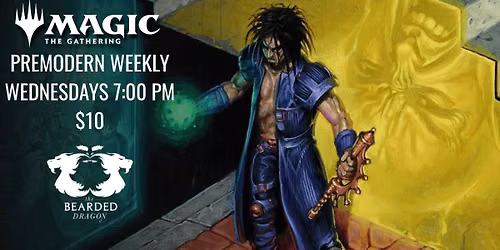 MTG WEDNESDAY PREMODERN \u2022 WEEKLY EVENT