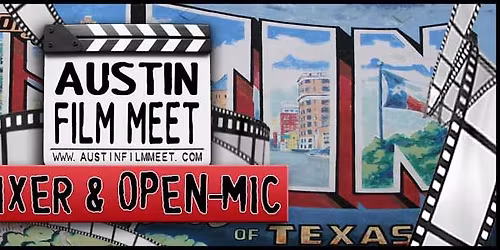 Austin Film Meet Open-Mic Mixer for Film, Video, Entertainment Industry (IN PERSON)