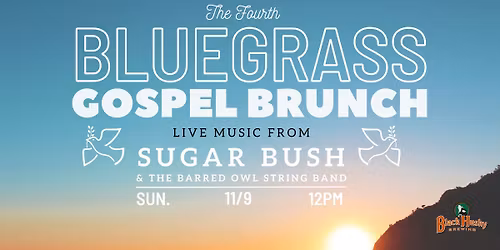 The Fourth Bluegrass Gospel Brunch - pres. by Black Husky Brewing