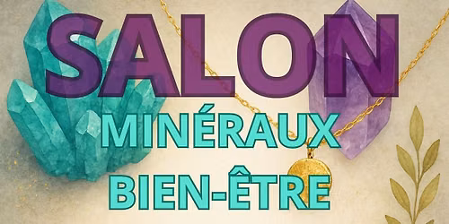 salon min\u00e9raux et bien-\u00eatre Armenti\u00e8res 