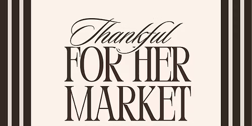 Thankful For HER Market hosted by The Bond Bar