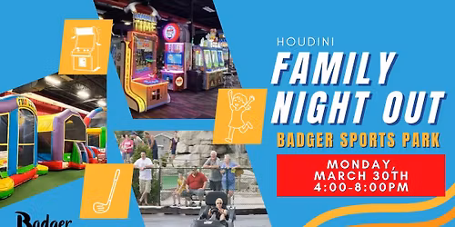 Houdini Family Night Out - Badger Sports Park