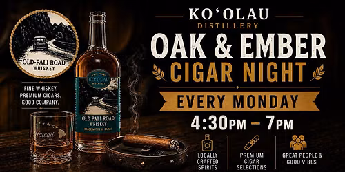 Ko'olau Distillery Presents: Oak & Ember Cigar Night